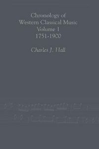 Produktbild: Hall, C: Chronology of Western Classical Music, 1751-2000