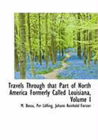 Produktbild: Travels Through That Part of North America Formerly Called Louisiana, Volume I