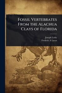 Produktbild: Fossil Vertebrates From the Alachua Clays of Florida