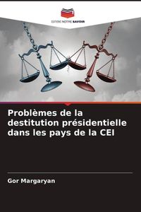 Produktbild: Probl&egrave;mes de la destitution pr&eacute;sidentielle dans les pays de la CEI