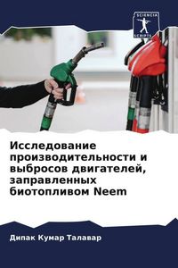 Produktbild: Issledowanie proizwoditel'nosti i wybrosow dwigatelej, zaprawlennyh biotopliwom Neem