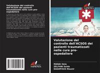 Produktbild: Valutazione del controllo dell'ACSOS dei pazienti traumatizzati nelle cure pre-ospedaliere