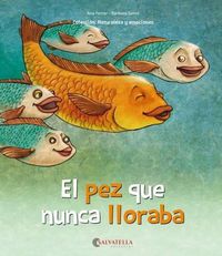 Produktbild: El pez que nunca lloraba : La alegr&iacute;a, la tristeza, la rabia y el miedo