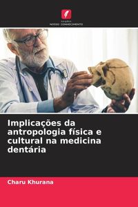 Produktbild: Implica&ccedil;&otilde;es da antropologia f&iacute;sica e cultural na medicina dent&aacute;ria