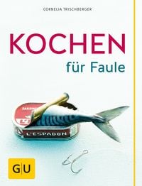 Bild vom Artikel Kochen für Faule vom Autor Cornelia Trischberger