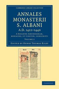 Produktbild: Annales Monasterii S. Albani A.D. 1421-1440 - Volume 2