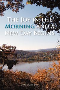 Bild vom Artikel The Joy in the Morning and a New Day Begins vom Autor Doris Washington