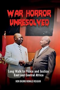 Produktbild: War Horror Unresolved: Long Walk to Peace and Justice in East and Central Africa