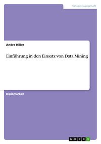 Produktbild: Einf&uuml;hrung in den Einsatz von Data Mining