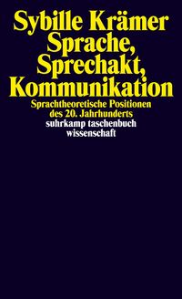Bild vom Artikel Sprache, Sprechakt, Kommunikation vom Autor Sybille Krämer