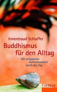 Bild vom Artikel Buddhismus für den Alltag vom Autor Irmentraud Schlaffer