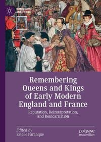 Produktbild: Remembering Queens and Kings of Early Modern England and France