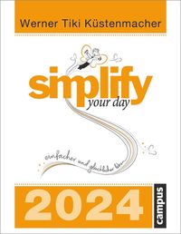 Bild vom Artikel Simplify your day 2024 vom Autor Werner Tiki Küstenmacher