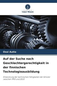 Produktbild: Auf der Suche nach Geschlechtergerechtigkeit in der finnischen Technologieausbildung