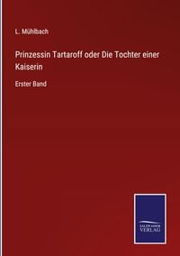 Produktbild: Prinzessin Tartaroff oder Die Tochter einer Kaiserin