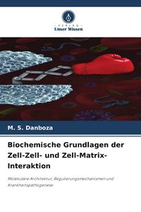Produktbild: Biochemische Grundlagen der Zell-Zell- und Zell-Matrix-Interaktion