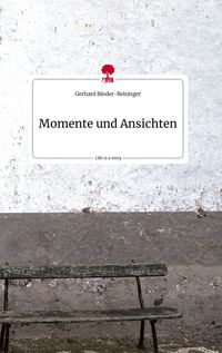 Produktbild: Momente und Ansichten. Life is a Story - story.one