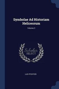 Produktbild: Symbolae Ad Historiam Heliceorum; Volume 3