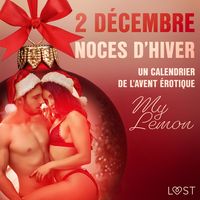 Produktbild: 2 d&eacute;cembre : Noces d'hiver &ndash; Un calendrier de l'Avent &eacute;rotique