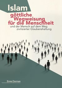 Produktbild: Islam - g&ouml;ttliche Wegweisung f&uuml;r die Menschheit
