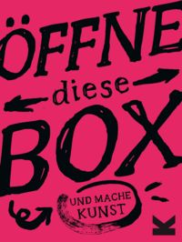 Produktbild: &Ouml;ffne diese Box und mache Kunst