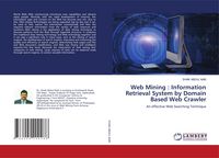 Produktbild: Web Mining : Information Retrieval System by Domain Based Web Crawler