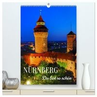 Produktbild: N&Uuml;RNBERG. Du bist so sch&ouml;n (hochwertiger Premium Wandkalender 2027 DIN A2 hoch), Kunstdruck in Hochglanz