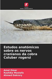 Produktbild: Estudos anat&oacute;micos sobre os nervos cranianos da cobra Coluber rogersi