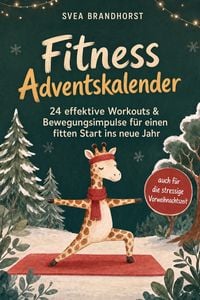 Produktbild: Fitness Adventskalender: 24 effektive Workouts & Bewegungsimpulse f&uuml;r einen fitten Start ins neue Jahr - auch f&uuml;r die stressige Vorweihnachtszeit