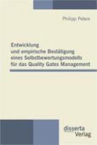 Produktbild: Entwicklung und empirische Best&auml;tigung eines Selbstbewertungsmodells f&uuml;r das Quality Gates Management