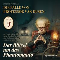 Produktbild: Das R&auml;tsel um das Phantomauto (Die F&auml;lle von Professor van Dusen, Folge 3)