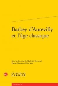 Produktbild: Barbey d'Aurevilly et l'&acirc;ge classique
