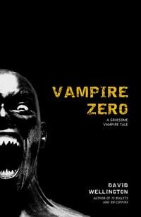 Bild vom Artikel Vampire Zero: A Gruesome Vampire Tale vom Autor David Wellington