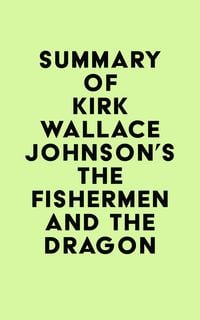 Produktbild: Summary of Kirk Wallace Johnson's The Fishermen and the Dragon