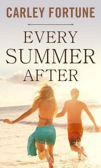 Every Summer After by Carley Fortune