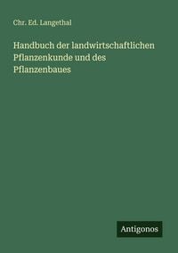Produktbild: Handbuch der landwirtschaftlichen Pflanzenkunde und des Pflanzenbaues