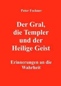 Produktbild: Der Gral, die Templer und der Heilige Geist