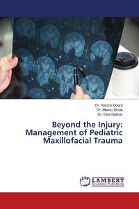 Produktbild: Beyond the Injury: Management of Pediatric Maxillofacial Trauma