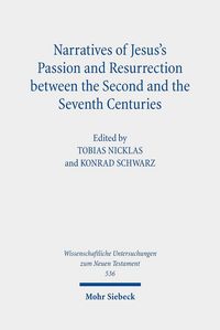 Produktbild: Narratives of Jesus's Passion and Resurrection between the Second and the Seventh Centuries