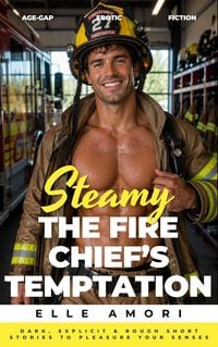 Produktbild: The Fire Chief's Sweet Temptation: A Steamy Age-Gap Small-Town Romance