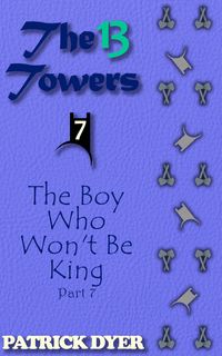 Produktbild: The 13 Towers: The Boy Who Won't Be King Part 7