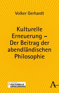 Produktbild: Kulturelle Erneuerung &ndash; Der Beitrag der abendl&auml;ndischen Philosophie