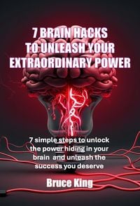 Produktbild: 7 Brain Hacks To Unleash Your Extraordinary Power