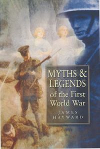 Produktbild: Myths and Legends of the First World War