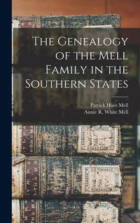 Produktbild: The Genealogy of the Mell Family in the Southern States