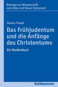 Produktbild: Das Fr&uuml;hjudentum und die Anf&auml;nge des Christentums
