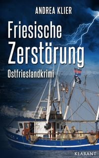 Produktbild: Friesische Zerst&ouml;rung - Ostfrieslandkrimi. Spannender Roman mit Lokalkolorit f&uuml;r Ostfriesland Fans!