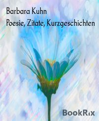 Produktbild: Poesie, Zitate, Kurzgeschichten