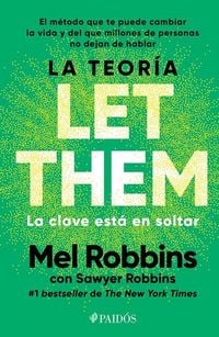 Produktbild: La teor&iacute;a Let Them. La clave est&aacute; en soltar. Edici&oacute;n Tapa Dura / The Let Them Theory