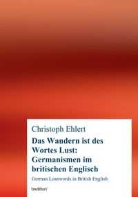 Produktbild: Das Wandern ist des Wortes Lust: Germanismen im britischen Englisch